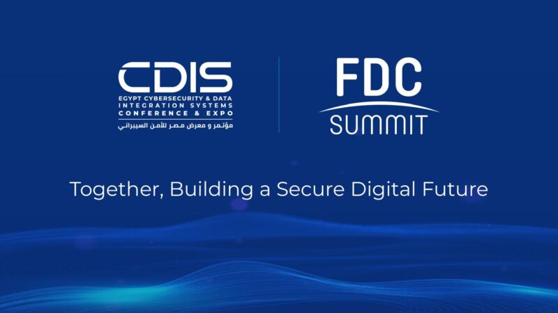 مؤتمر ومعرض CDIS و FDC يعلنان اطلاق نسخة مشتركة بعنوان قمة مصر الدولية للتحول الرقمي والأمن السيبراني ” مايو المقبل