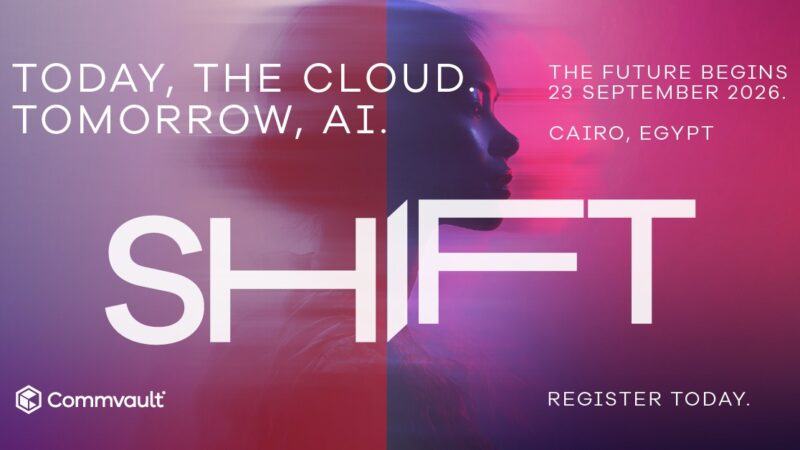 تستعد شركة Commvault أطلاق فاعليات موتمر SHIFT 2026في القاهرة لاستعراض منصة Commvault Cloud ومستقبل المرونة السيبرانية